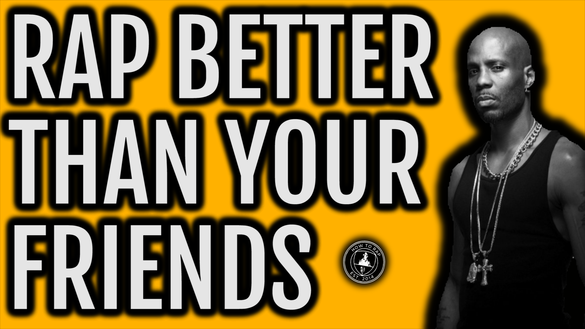 How To Rap Better Than Your Friends, Step-By-Step